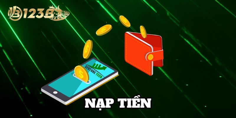 Quy trình Nạp Tiền nhanh chóng nhất